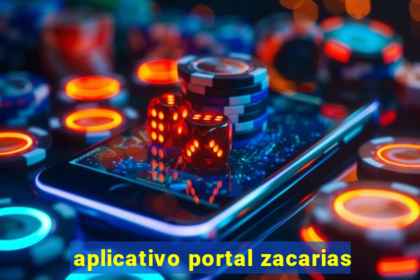 aplicativo portal zacarias